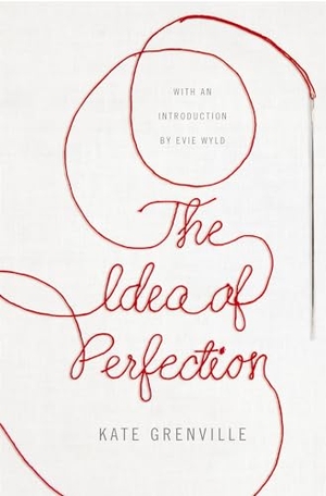 Grenville, Kate. The Idea of Perfection - Picador Classic. Pan Macmillan, 2017.
