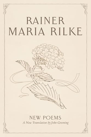 Rilke, Rainer Maria. New Poems. Longleaf Services on behalf of Baylor University P, 2025.