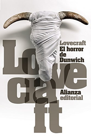 Lovecraft, H. P.. El horror de Dunwich. Alianza Editorial, 2015.
