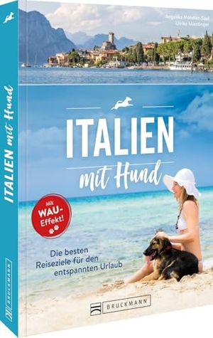 Mandler-Saul, Mag. Angelika / Ulrike Miestinger. Italien mit Hund - Die besten Reiseziele für den entspannten Urlaub. Bruckmann Verlag GmbH, 2026.