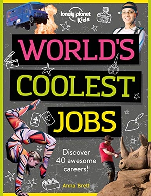 Kids, Lonely Planet / Anna Brett. Lonely Planet Kids World's Coolest Jobs - Explore 60 of the World's Most Amazing Places Packed with Illustrations & Fun Facts Play in Central Park, Climb Machu Picchu & More. Lonely Planet, 2020.