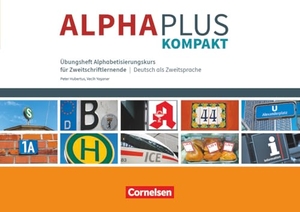 Hubertus, Peter / Vecih Yasaner. Alpha plus - Kompakt. Übungsheft. Cornelsen Verlag GmbH, 2018.