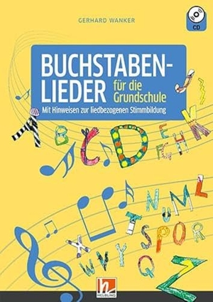Wanker, Gerhard. Buchstabenlieder - mit Hinweisen zur liedbezogenen Stimmbildung. Helbling Verlag GmbH, 2018.