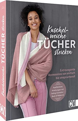 Kuschelweiche Tücher stricken - Extravagante Accessoires von einfach bis anspruchsvoll. Christophorus Verlag, 2022.