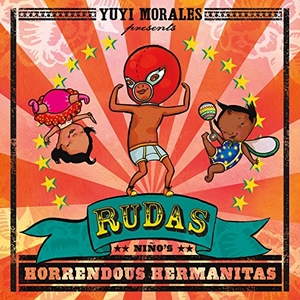 Morales, Yuyi. Rudas: Niño's Horrendous Hermanitas. Square Fish, 2018.