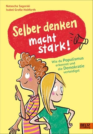 Sagorski, Natascha. Selber denken macht stark! - Wie du Populismus erkennst und die Demokratie verteidigst. Beltz Verlagsgruppe, 2026.
