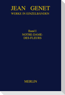 Werkausgabe 01. Notre-Dame-des-Fleurs