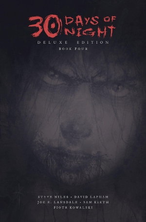 Lapham, David / Joe Lansdale. 30 Days of Night Deluxe Edition: Book Four. Idea & Design Works, 2026.