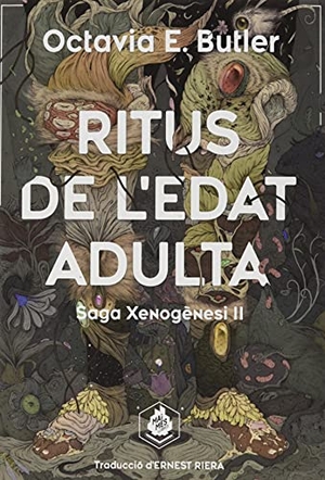 Butler, Octavia E.. Ritus de l'edat adulta. TERRADELLAS SAURI JUDIT, 2021.