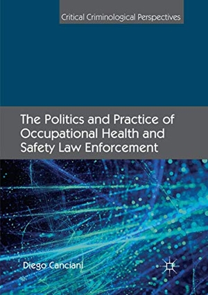 Canciani, Diego. The Politics and Practice of Occupational Health and Safety Law Enforcement. Springer International Publishing, 2019.