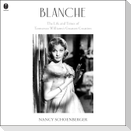 Blanche: The Life and Times of Tennessee Williams's Greatest Creation