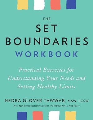 Tawwab, Nedra Glover. The Set Boundaries Workbook - Practical Exercises for Understanding Your Needs and Setting Healthy Limits. Penguin Publishing Group, 2021.