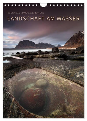 Krotofil, Raik. LANDSCHAFT AM WASSER (Wandkalender 2024 DIN A4 hoch), CALVENDO Monatskalender - Grandiose Landschaften mit Wasser. Calvendo Verlag, 2023.