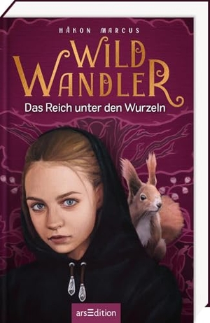 Marcus, Håkon. Wildwandler - Das Reich unter den Wurzeln. Ars Edition GmbH, 2026.