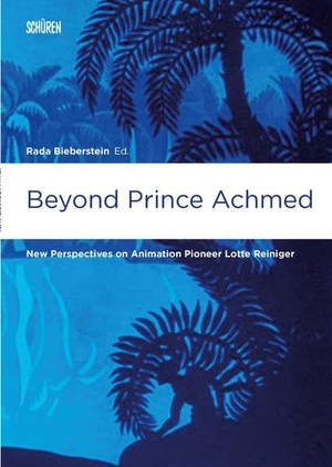 Bieberstein, Rada (Hrsg.). Beyond Prince Achmed - New Perspectives on Animation Pioneer Lotte Reiniger. Schüren Verlag, 2022.