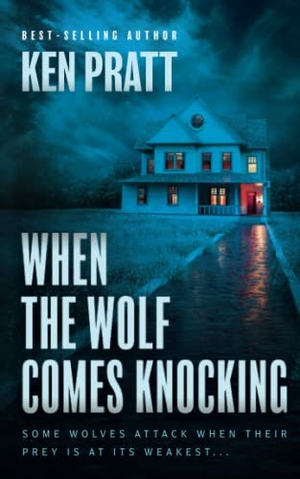Pratt, Ken. When the Wolf Comes Knocking - A Christian Thriller. Wolfpack Publishing LLC, 2022.