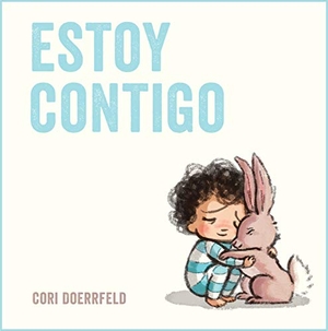 Pérez-Sauquillo Muñoz, Vanesa / Cori Doerrfeld. Estoy contigo. Ediciones Beascoa, 2019.