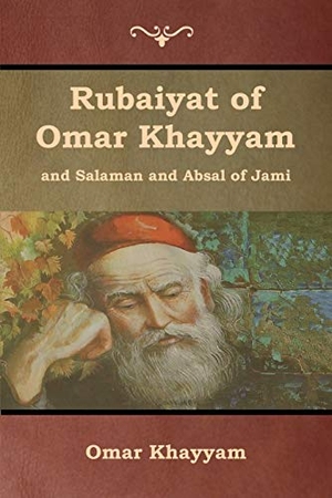 Khayyam, Omar / Et Al. Jami. Rubaiyat of Omar Khayyam and Salaman and Absal of Jami. Bibliotech Press, 2019.