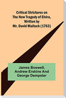 Critical Strictures on the New Tragedy of Elvira, Written by Mr. David Malloch (1763)
