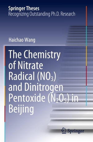 Wang, Haichao. The Chemistry of Nitrate Radical (NO3) and Dinitrogen Pentoxide (N2O5) in Beijing. Springer Nature Singapore, 2021.