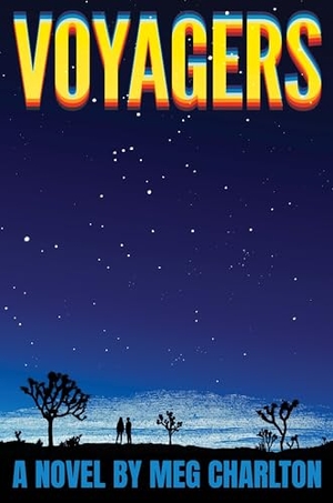Charlton, Meg. Voyagers - A Novel. Harper Collins Publ. USA, 2026.