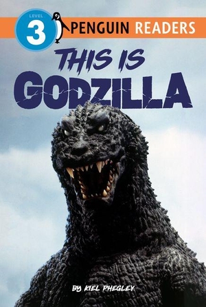 Phegley, Kiel. This Is Godzilla. Penguin Young Readers Group, 2026.
