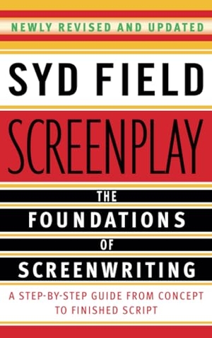 Field, Syd. Screenplay: The Foundations of Screenwriting - A Step-by-Step Guide from Concept to finished Script. Random House LLC US, 2005.