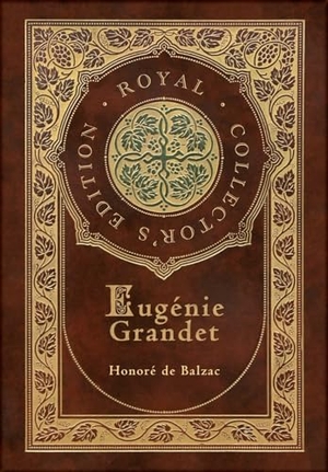 de Balzac, Honoré. Eugénie Grandet (The Human Comedy) (Royal Collector's Edition) (Case Laminate Hardcover with Jacket). Engage Books, 2024.