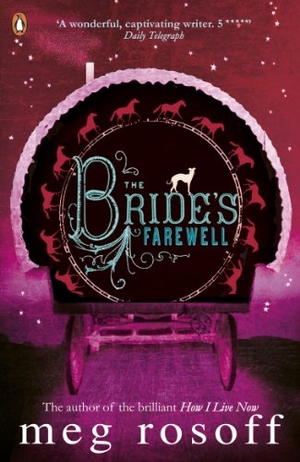 Rosoff, Meg. The Bride's Farewell. Puffin Classics, 2010.