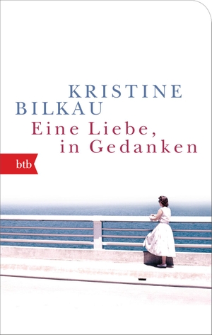 Bilkau, Kristine. Eine Liebe, in Gedanken - Roman - Geschenkausgabe. btb Taschenbuch, 2021.