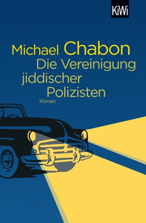 Chabon, Michael. Die Vereinigung jiddischer Polizisten - Roman. Kiepenheuer & Witsch GmbH, 2018.