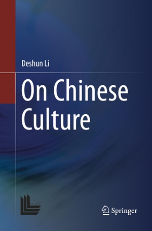 Li, Deshun. On Chinese Culture. Springer Nature Singapore, 2018.