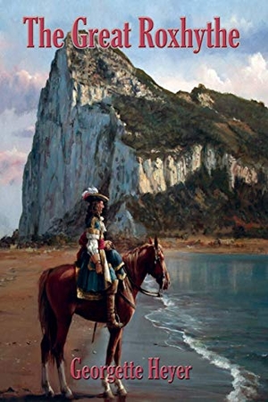 Heyer, Georgette. The Great Roxhythe. Wilder Publications, 2019.