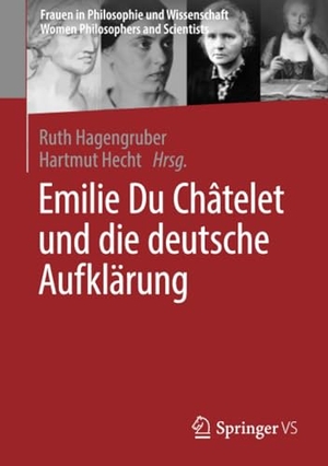 Hecht, Hartmut / Ruth Hagengruber (Hrsg.). Emilie Du Châtelet und die deutsche Aufklärung. Springer Fachmedien Wiesbaden, 2019.