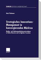 Strategisches Innovations-Management in konvergierenden Märkten
