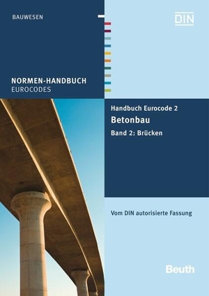 Handbuch Eurocode 2 - Betonbau - Band 2: Brücken Vom DIN autorisierte Fassung. DIN Media Verlag, 2013.