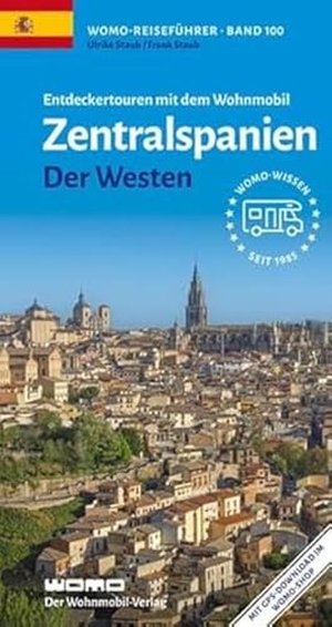 Staub, Ulrike / Frank Staub. Entdeckertouren mit dem Wohnmobil Zentralspanien Der Westen. Womo, 2023.