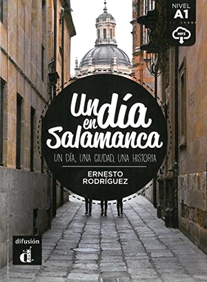 Rodríguez, Ernesto. Un día en Salamanca. Buch + Audio online - Spanische Lektüre für das 1. und 2. Lernjahr mit Audio-Download. Klett Sprachen GmbH, 2016.