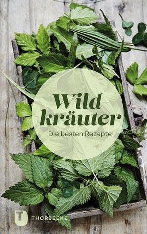 Wildkräuter - Die besten Rezepte. Thorbecke Jan Verlag, 2023.