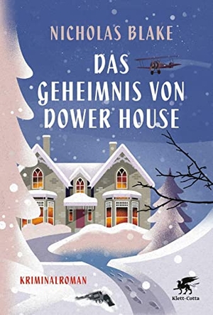 Blake, Nicholas. Das Geheimnis von Dower House - Kriminalroman. Klett-Cotta Verlag, 2020.