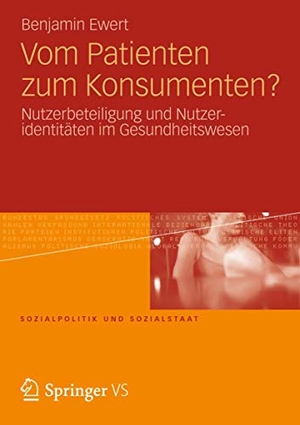 Ewert, Benjamin. Vom Patienten zum Konsumenten? - Nutzerbeteiligung und Nutzeridentitäten im Gesundheitswesen. Springer Fachmedien Wiesbaden, 2012.