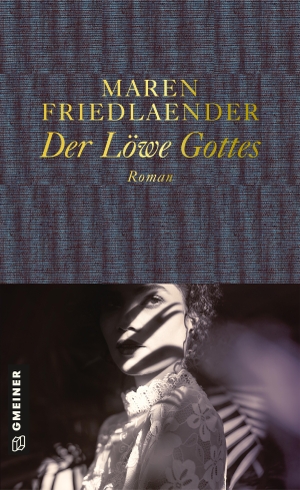 Friedlaender, Maren. Der Löwe Gottes - Roman. Gmeiner Verlag, 2020.