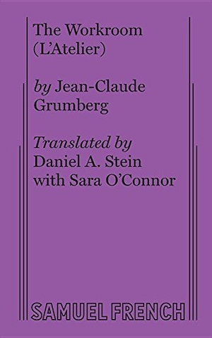Grumberg, Jean-Claude / Stein, Daniel A et al. The Workroom. Concord Theatricals, 2017.