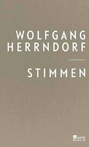 Herrndorf, Wolfgang. Stimmen - Texte, die bleiben sollten. Rowohlt Berlin, 2018.