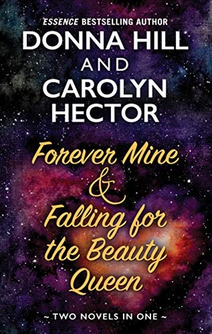 Hill, Donna / Carolyn Hector. Forever Mine & Falling for the Beauty Queen. Gale, a Cengage Company, 2019.