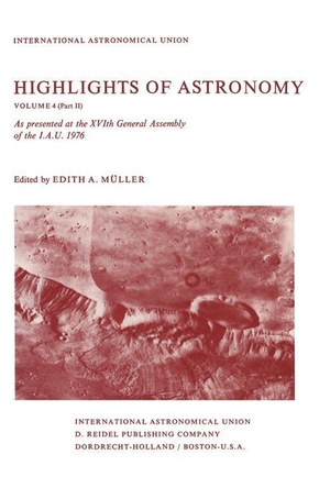 Müller, E. A. (Hrsg.). Highlights of Astronomy - Part II As Presented at the XVIth General Assembly 1976. Springer Netherlands, 1977.
