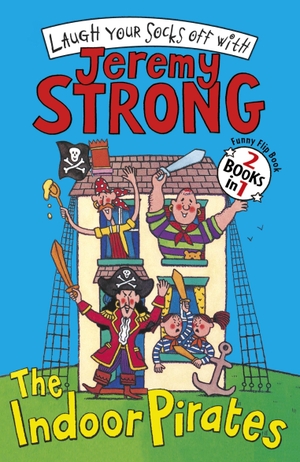 Strong, Jeremy. The Indoor Pirates/The Indoor Pirates on Treasure Island. Penguin Random House Children's UK, 2012.