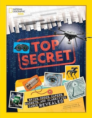 Boyer, Crispin. Top Secret - Spies, Codes, Capers, Gadgets, and Classified Cases Revealed. Disney - Rhcb, 2021.