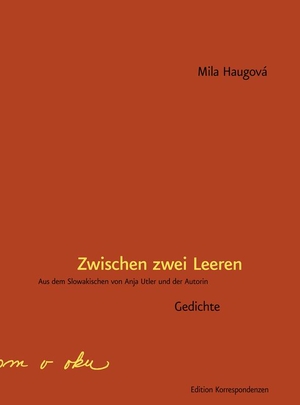Haugová, Mila. Zwischen zwei Leeren - Gedichte. Edition Korrespondenzen, 2020.