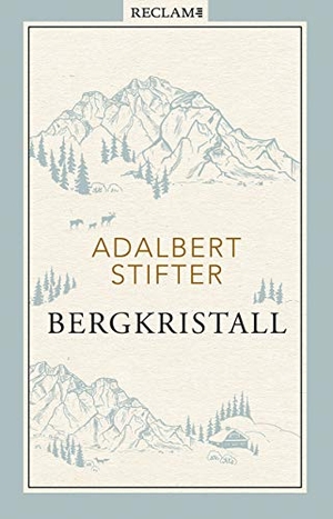 Stifter, Adalbert. Bergkristall - Erzählung. Reclam Philipp Jun., 2020.
